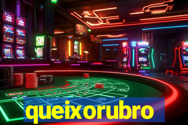 queixorubro