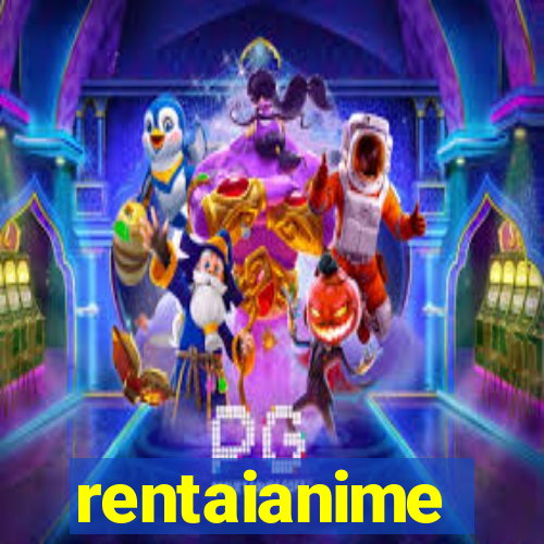 rentaianime