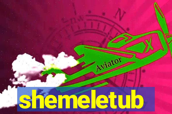 shemeletub