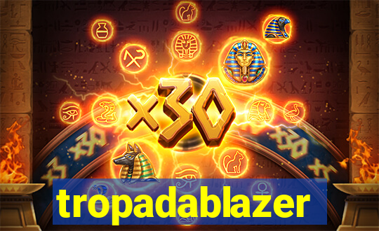 tropadablazer