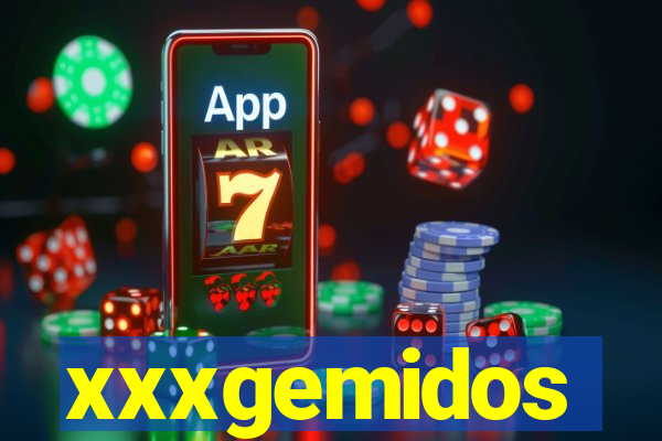 xxxgemidos