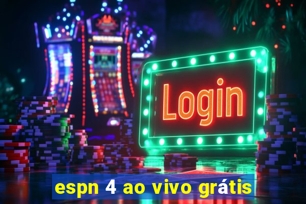 espn 4 ao vivo grátis