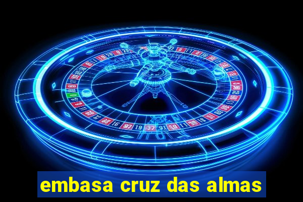 embasa cruz das almas