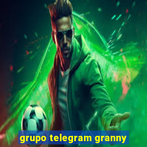 grupo telegram granny