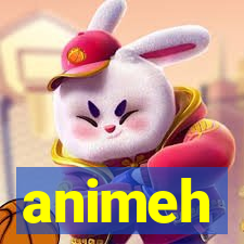 animeh