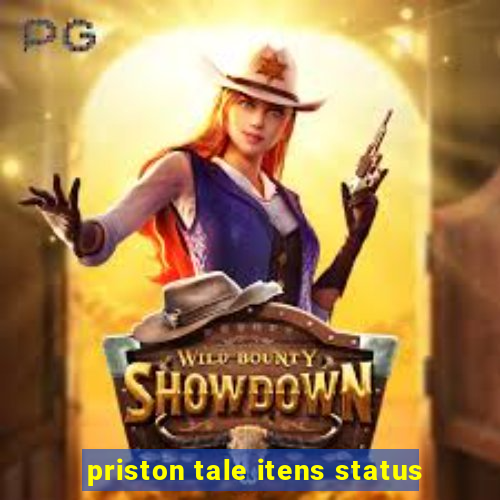 priston tale itens status