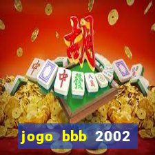 jogo bbb 2002 download android