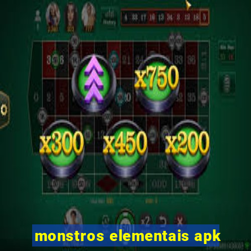 monstros elementais apk