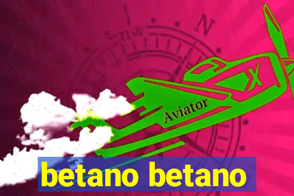 betano betano