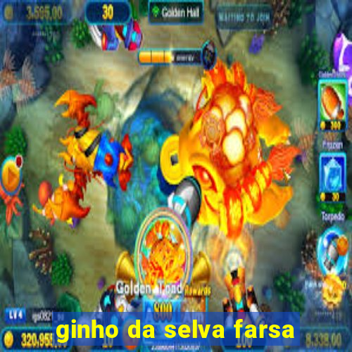 ginho da selva farsa