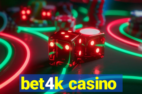 bet4k casino