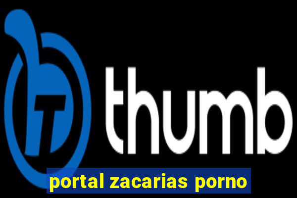 portal zacarias porno