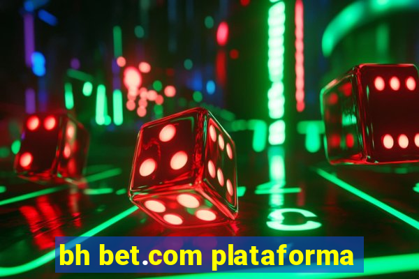 bh bet.com plataforma