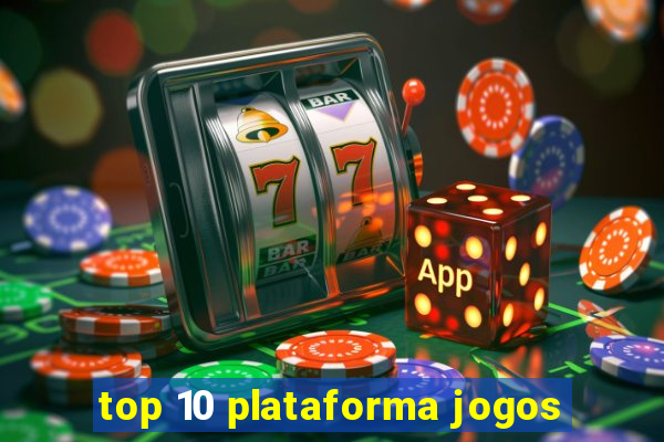 top 10 plataforma jogos