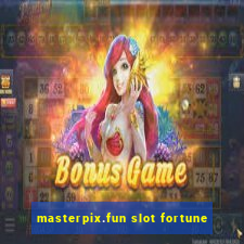 masterpix.fun slot fortune