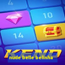 nude belle belinha