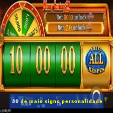 30 de maio signo personalidade