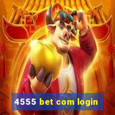 4555 bet com login