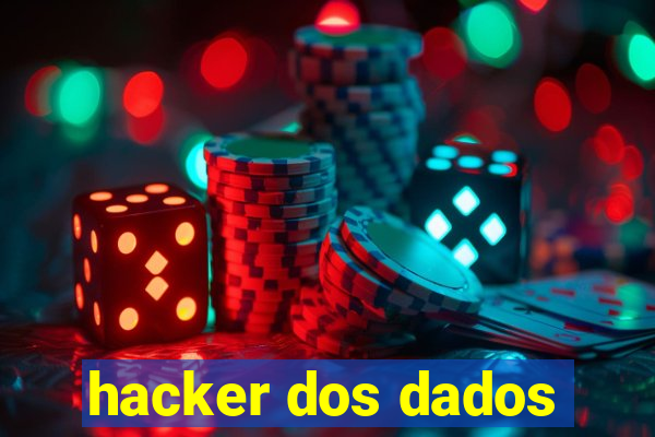 hacker dos dados