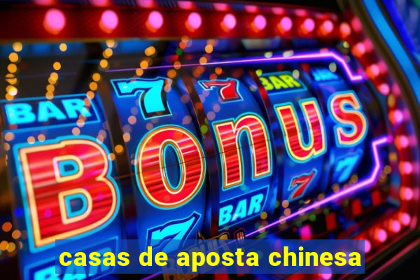 casas de aposta chinesa