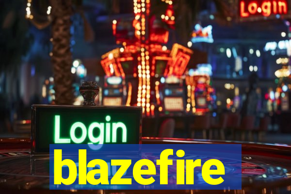 blazefire