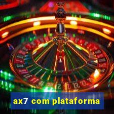 ax7 com plataforma