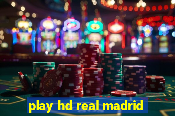 play hd real madrid