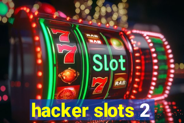 hacker slots 2