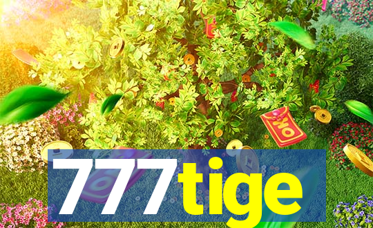 777tige