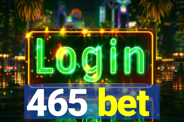 465 bet