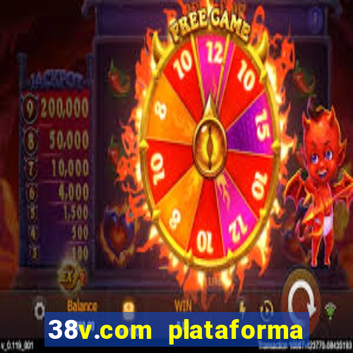 38v.com plataforma de jogos