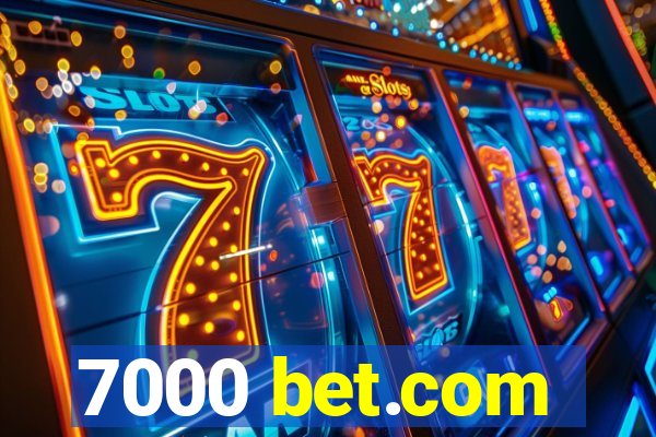 7000 bet.com