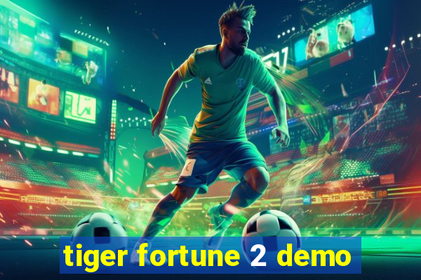 tiger fortune 2 demo