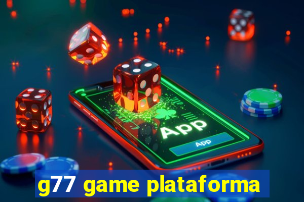 g77 game plataforma