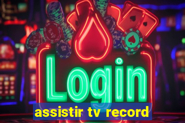 assistir tv record