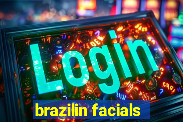 brazilin facials