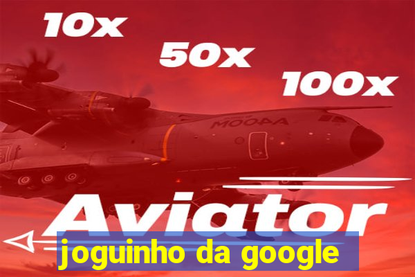 joguinho da google