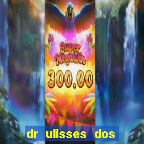 dr ulisses dos santos ortopedista