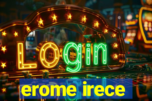 erome irece