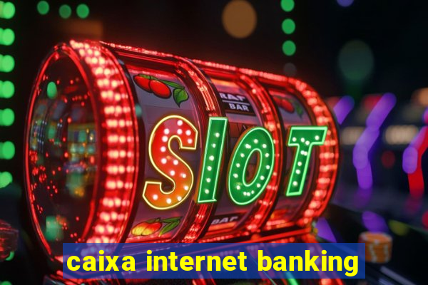 caixa internet banking