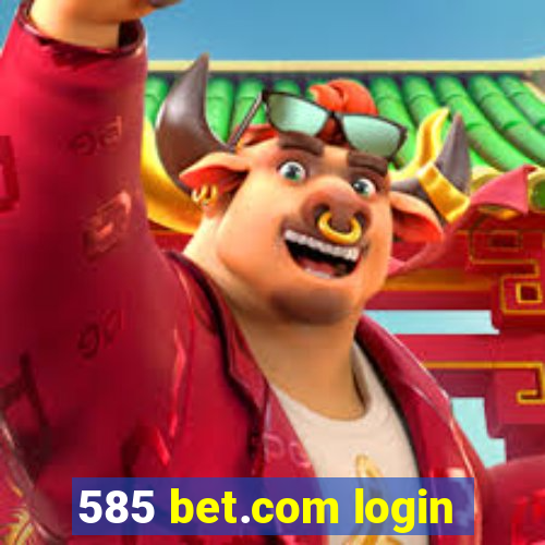 585 bet.com login