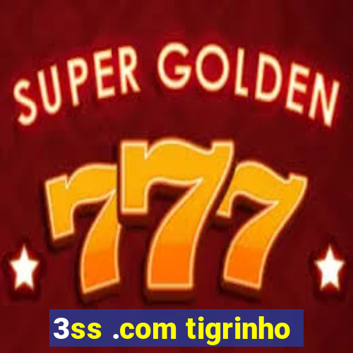 3ss .com tigrinho