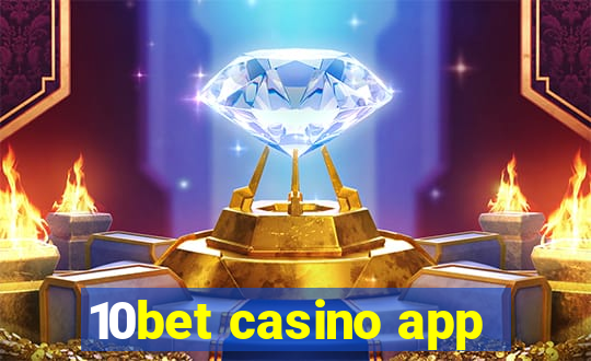 10bet casino app