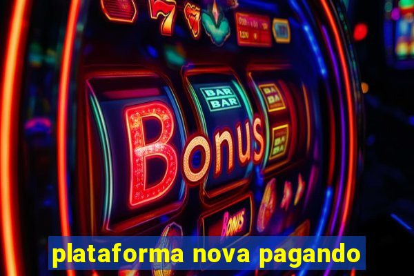 plataforma nova pagando