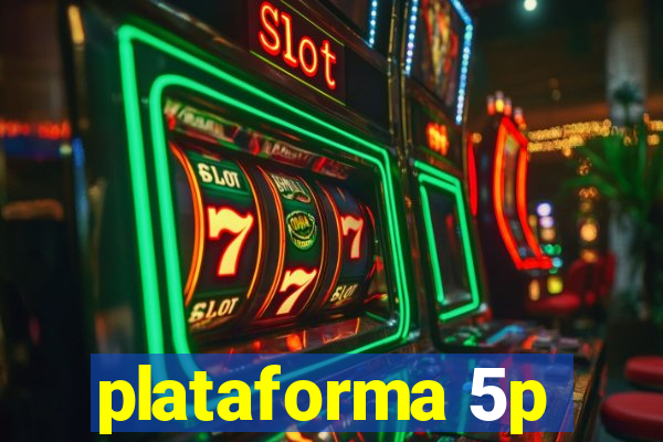 plataforma 5p