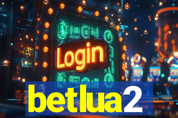 betlua2