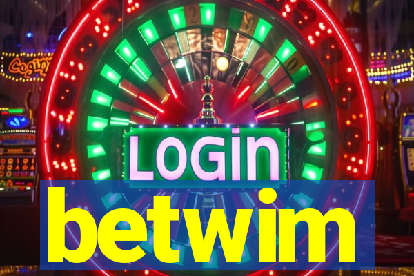 betwim