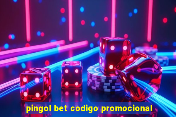 pingol bet codigo promocional