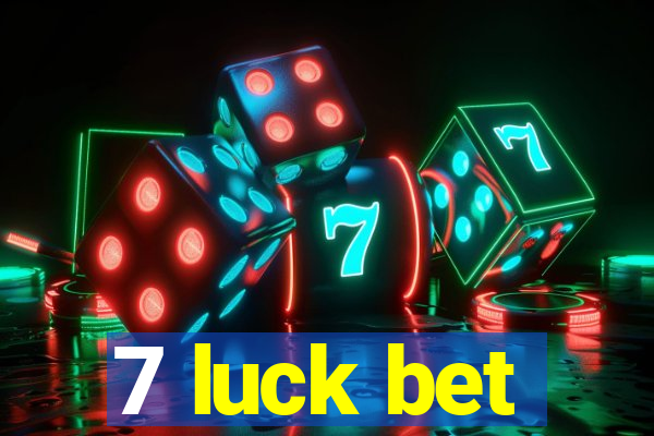 7 luck bet