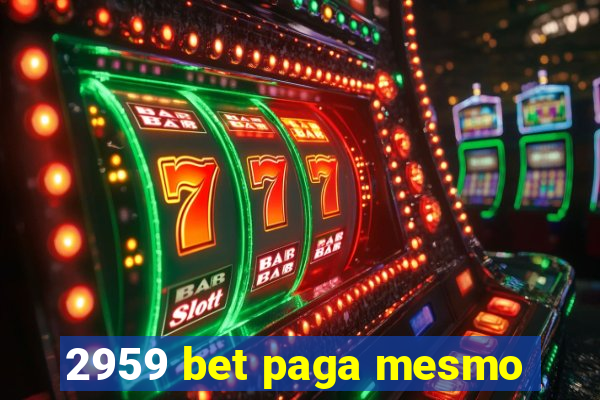 2959 bet paga mesmo